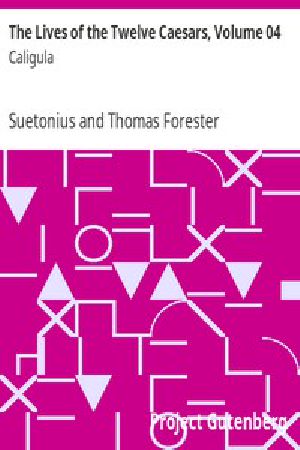 [Gutenberg 6389] • The Lives of the Twelve Caesars, Volume 04: Caligula